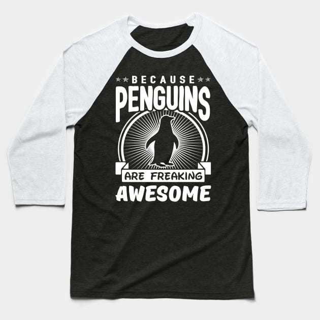 Because Penguins Are Freaking Awesome Baseball T-Shirt by solsateez